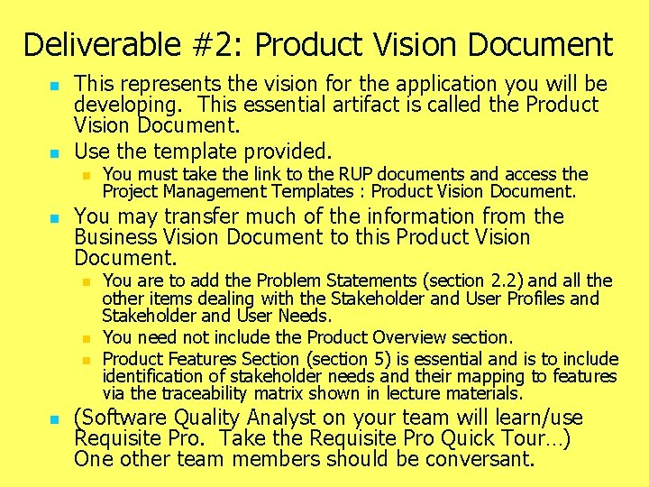 Deliverable #2: Product Vision Document n n This represents the vision for the application