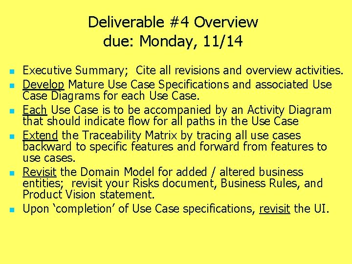 Deliverable #4 Overview due: Monday, 11/14 n n n Executive Summary; Cite all revisions