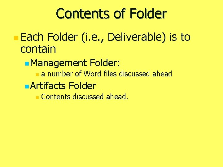 Contents of Folder n Each Folder (i. e. , Deliverable) is to contain n