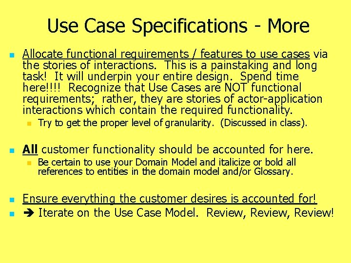 Use Case Specifications - More n Allocate functional requirements / features to use cases