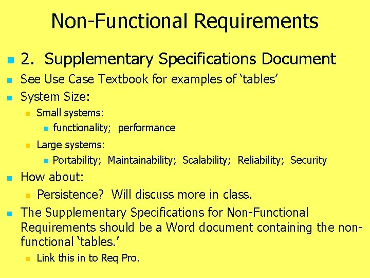 Non-Functional Requirements n n n 2. Supplementary Specifications Document See Use Case Textbook for