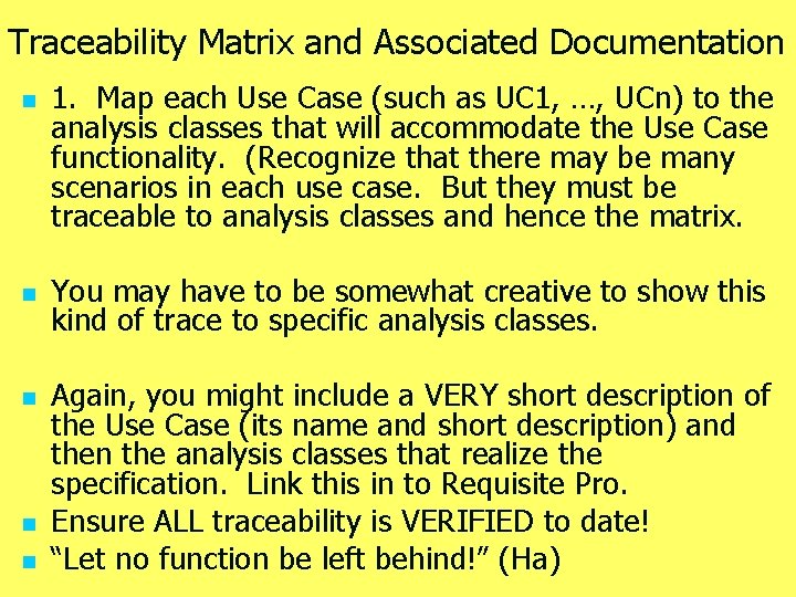 Traceability Matrix and Associated Documentation n n 1. Map each Use Case (such as