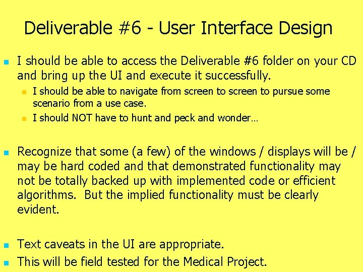 Deliverable #6 - User Interface Design n I should be able to access the