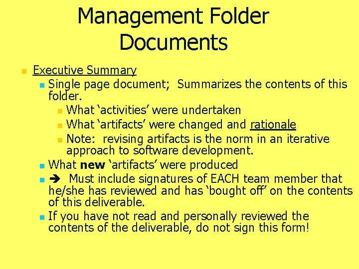 Management Folder Documents n Executive Summary n Single page document; Summarizes the contents of