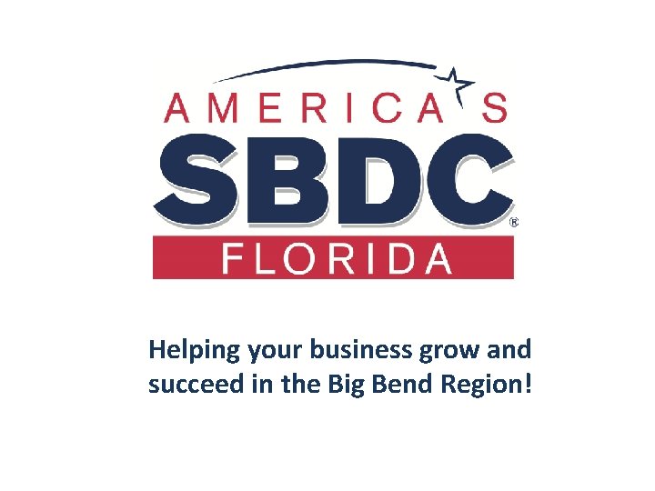 Helping your business grow and succeed in the Big Bend Region! 