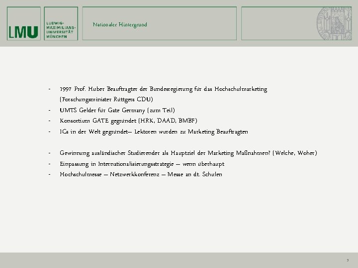 Nationaler Hintergrund - 1997 Prof. Huber Beauftragter der Bundesregierung für das Hochschulmarketing (Forschungsminister Rüttgers