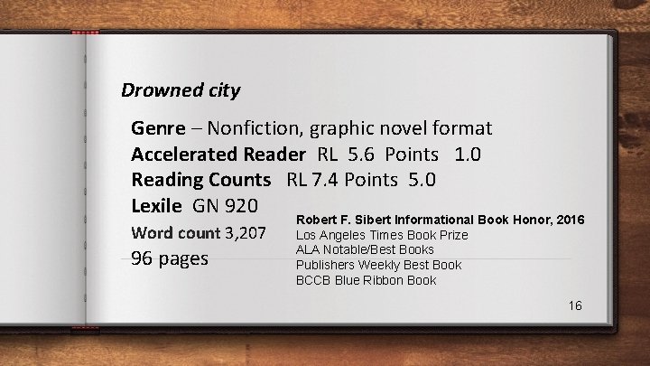 Drowned city Genre – Nonfiction, graphic novel format Accelerated Reader RL 5. 6 Points