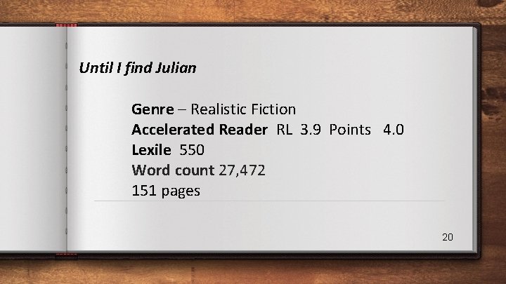 Until I find Julian Genre – Realistic Fiction Accelerated Reader RL 3. 9 Points