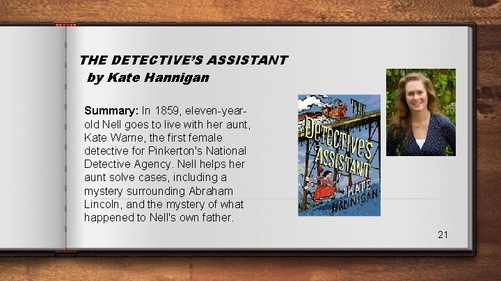 THE DETECTIVE’S ASSISTANT by Kate Hannigan Summary: In 1859, eleven-yearold Nell goes to live