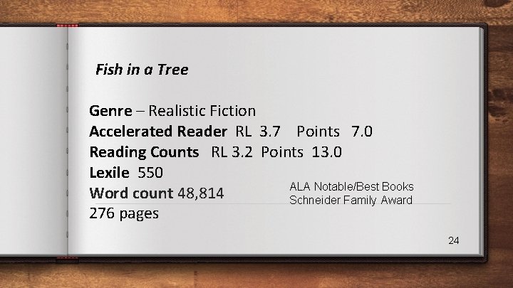 Fish in a Tree Genre – Realistic Fiction Accelerated Reader RL 3. 7 Points