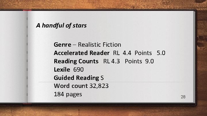 A handful of stars Genre – Realistic Fiction Accelerated Reader RL 4. 4 Points