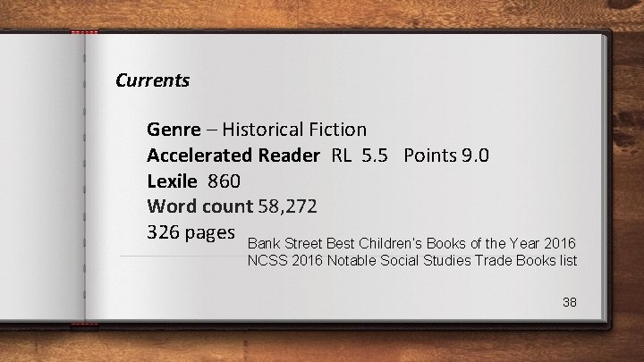 Currents Genre – Historical Fiction Accelerated Reader RL 5. 5 Points 9. 0 Lexile