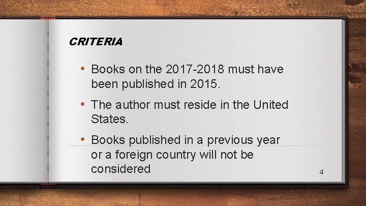 CRITERIA • Books on the 2017 -2018 must have been published in 2015. •