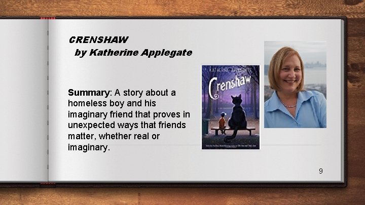 CRENSHAW by Katherine Applegate Summary: A story about a homeless boy and his imaginary