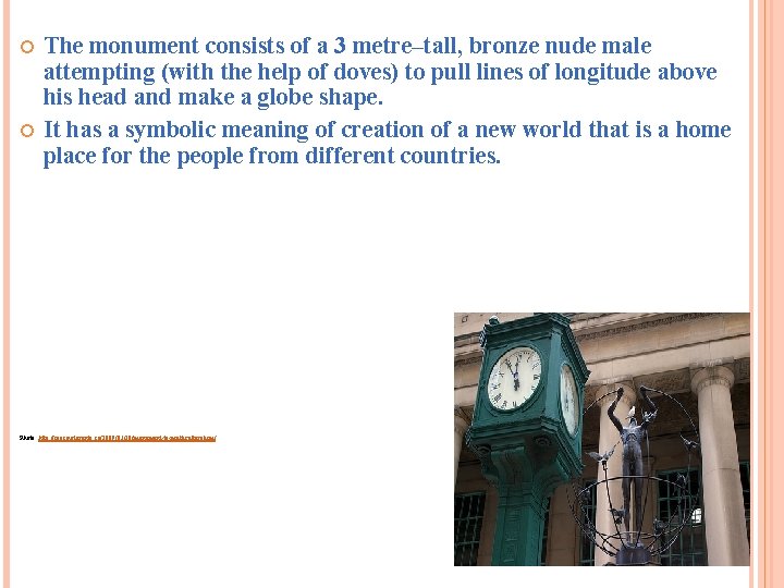  The monument consists of a 3 metre–tall, bronze nude male attempting (with the