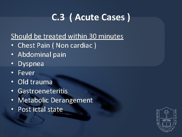 C. 3 ( Acute Cases ) Should be treated within 30 minutes • Chest