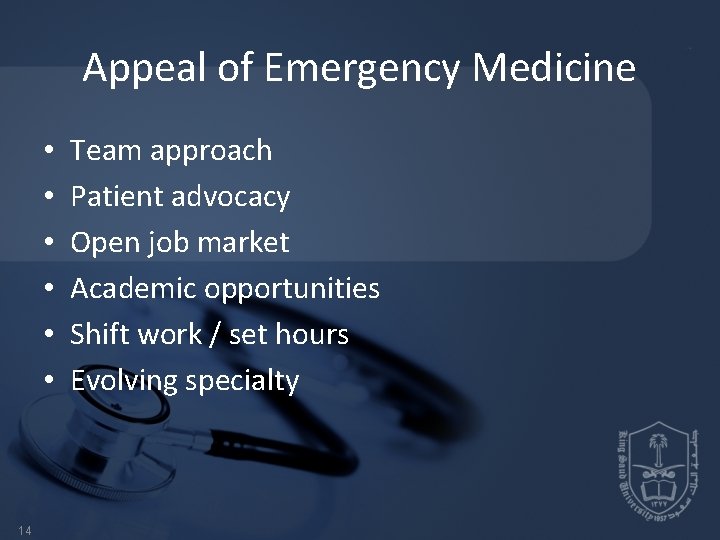 Appeal of Emergency Medicine • • • 14 Team approach Patient advocacy Open job