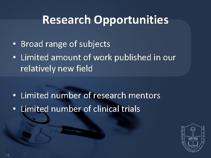 Research Opportunities • Broad range of subjects • Limited amount of work published in