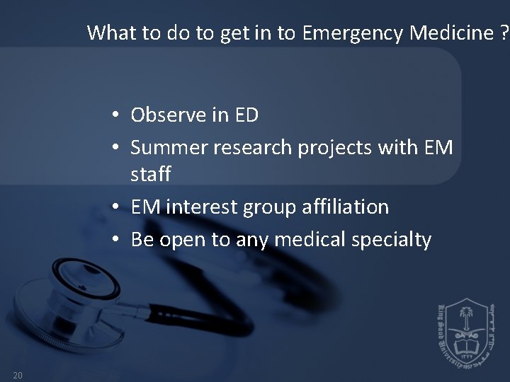 What to do to get in to Emergency Medicine ? • Observe in ED
