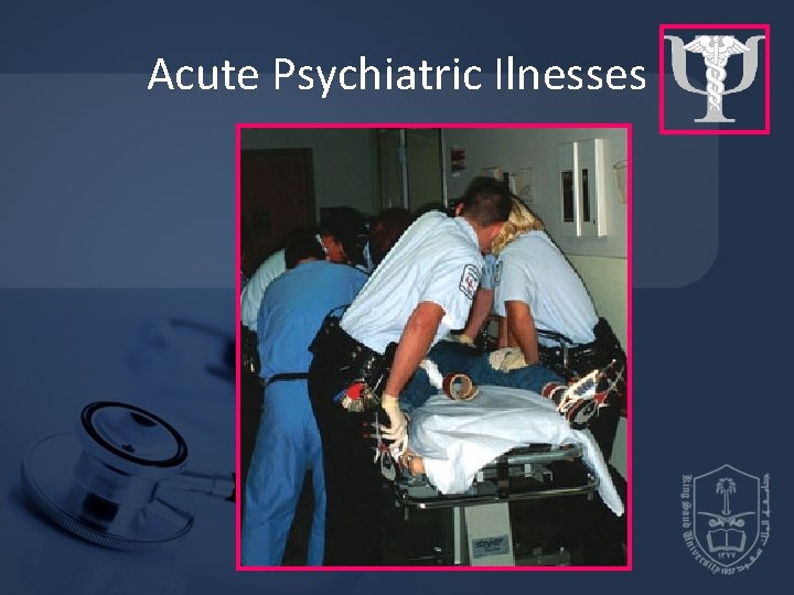 Acute Psychiatric Ilnesses 