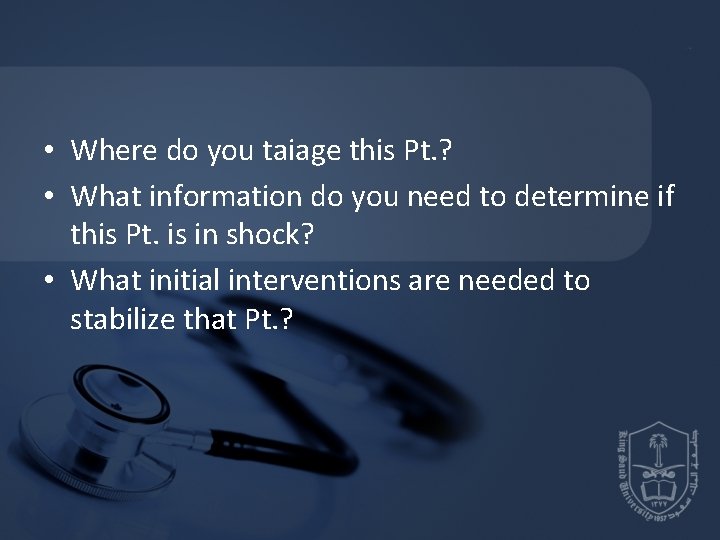  • Where do you taiage this Pt. ? • What information do you