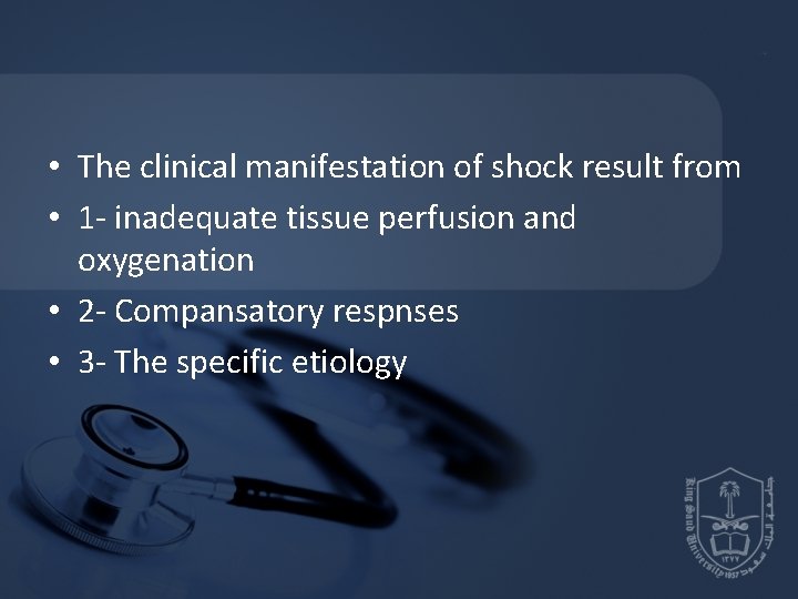  • The clinical manifestation of shock result from • 1 - inadequate tissue