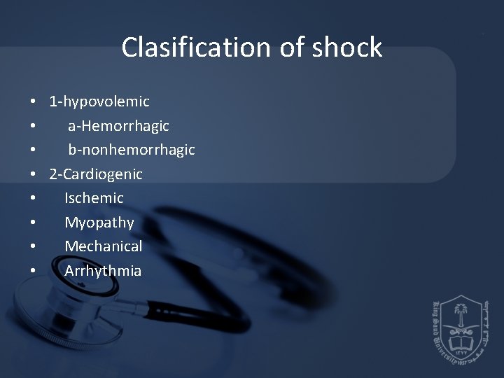 Clasification of shock • 1 -hypovolemic • a-Hemorrhagic • b-nonhemorrhagic • 2 -Cardiogenic •