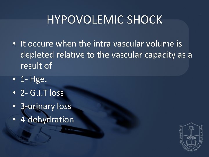 HYPOVOLEMIC SHOCK • It occure when the intra vascular volume is depleted relative to