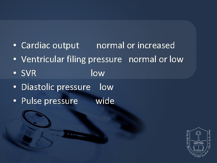  • • • Cardiac output normal or increased Ventricular filing pressure normal or