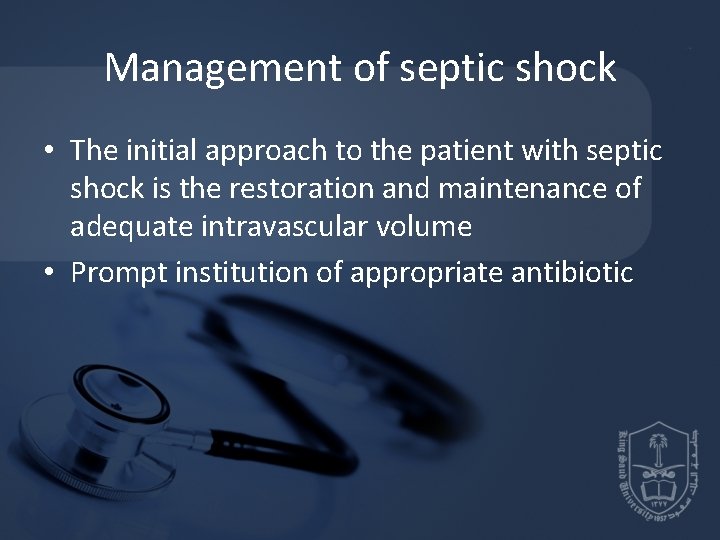Management of septic shock • The initial approach to the patient with septic shock