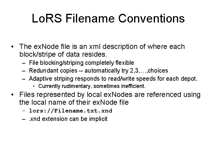 Lo. RS Filename Conventions • The ex. Node file is an xml description of