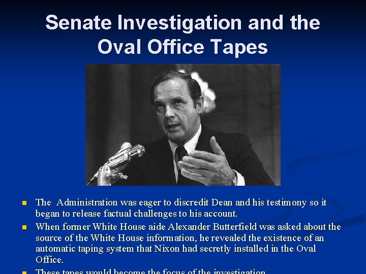 Senate Investigation and the Oval Office Tapes n n The Administration was eager to