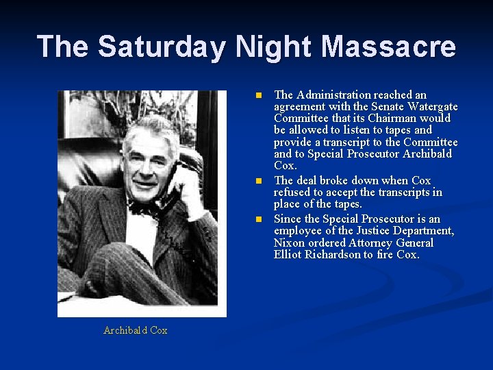 The Saturday Night Massacre n n n Archibald Cox The Administration reached an agreement