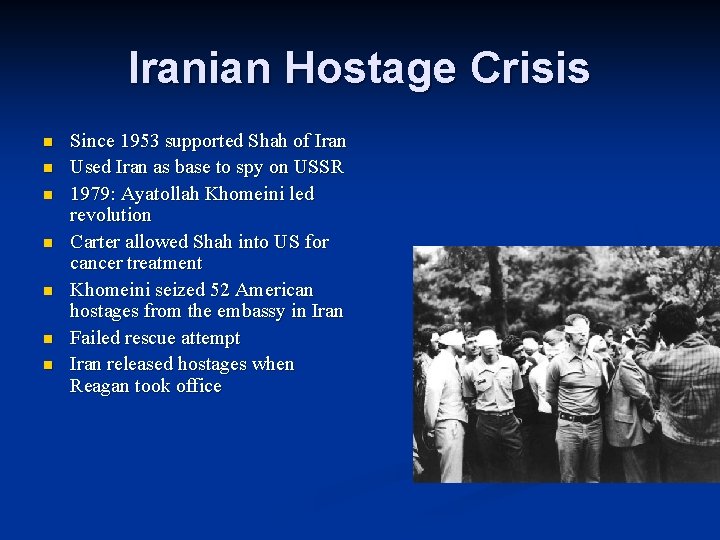 Iranian Hostage Crisis n n n n Since 1953 supported Shah of Iran Used
