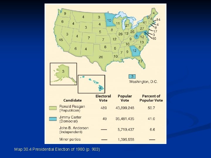 Map 30. 4 Presidential Election of 1980 (p. 903) 