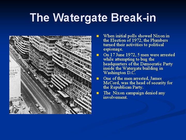 The Watergate Break-in n n When initial polls showed Nixon in the Election of