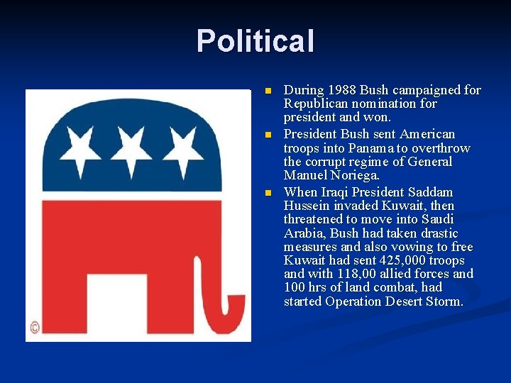 Political n n n During 1988 Bush campaigned for Republican nomination for president and