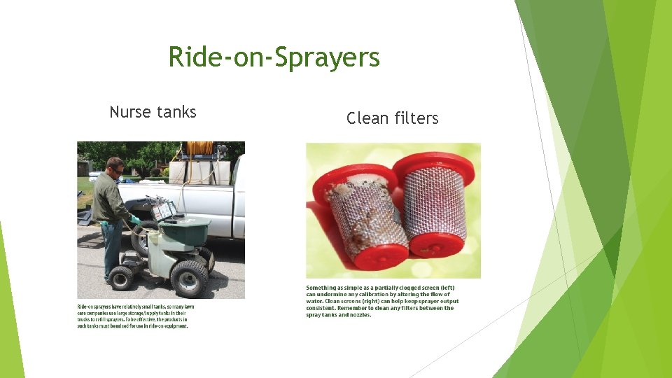 Ride-on-Sprayers Nurse tanks Clean filters 