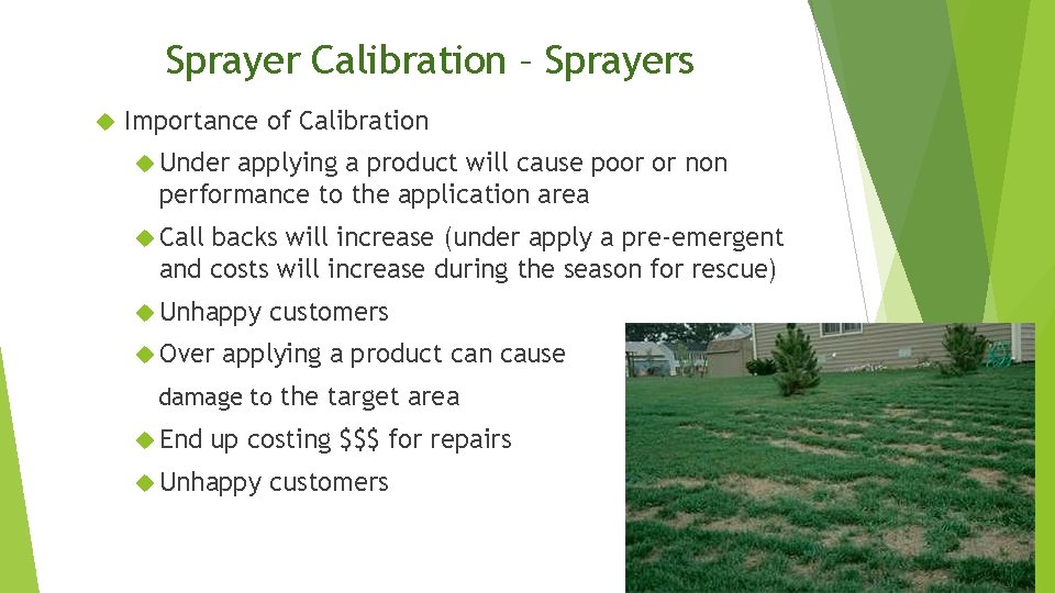 Sprayer Calibration – Sprayers Importance of Calibration Under applying a product will cause poor