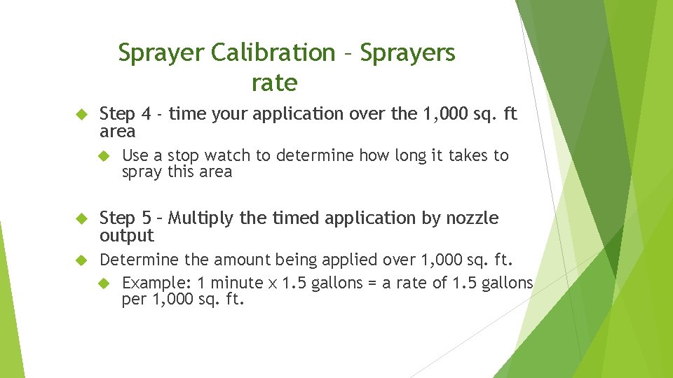 Sprayer Calibration – Sprayers rate Step 4 - time your application over the 1,
