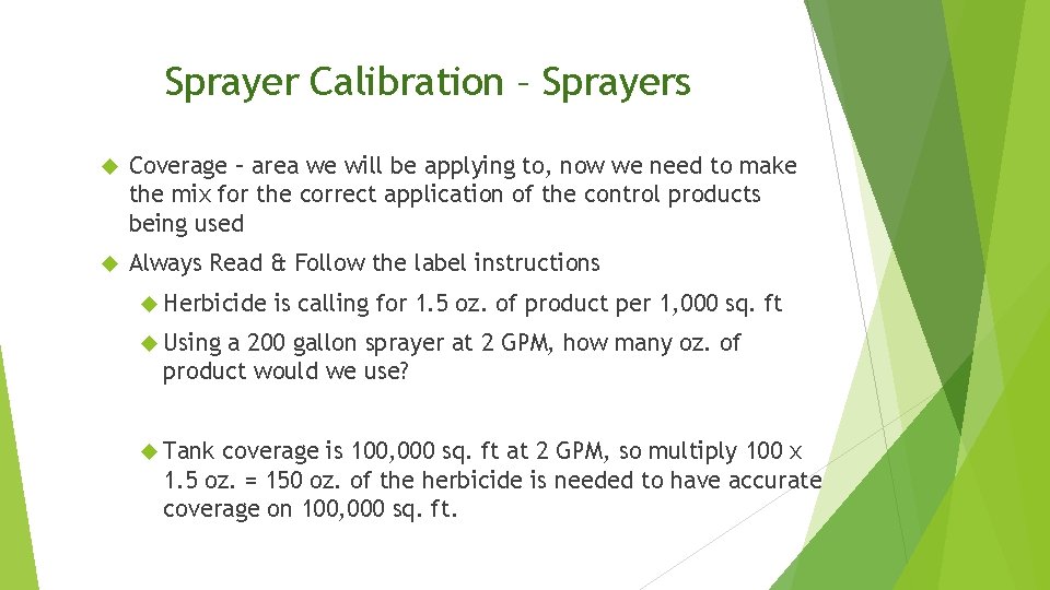 Sprayer Calibration – Sprayers Coverage – area we will be applying to, now we