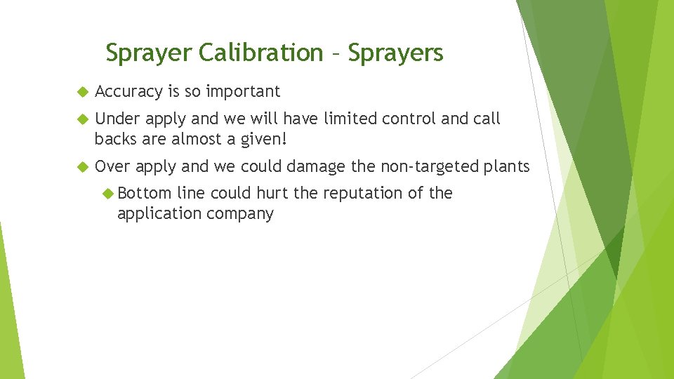 Sprayer Calibration – Sprayers Accuracy is so important Under apply and we will have