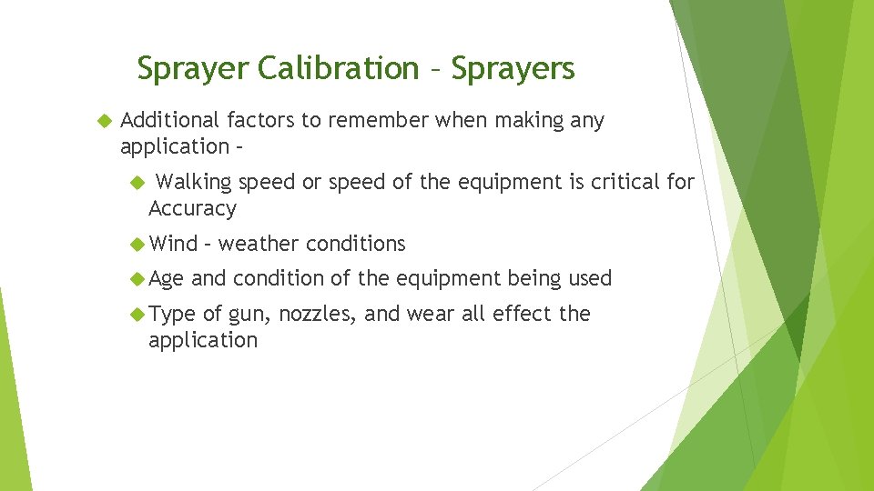 Sprayer Calibration – Sprayers Additional factors to remember when making any application – Walking