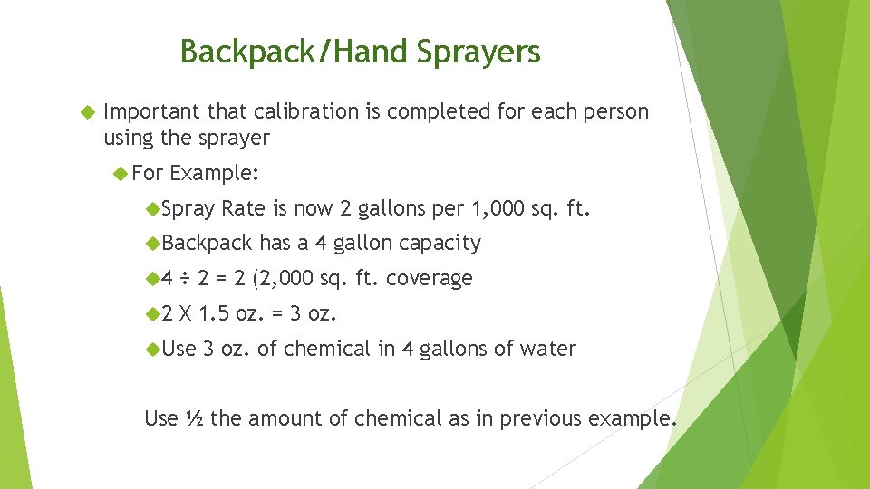 Backpack/Hand Sprayers Important that calibration is completed for each person using the sprayer For