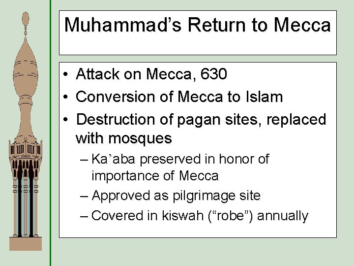 Muhammad’s Return to Mecca • • • Attack on Mecca, 630 Conversion of Mecca
