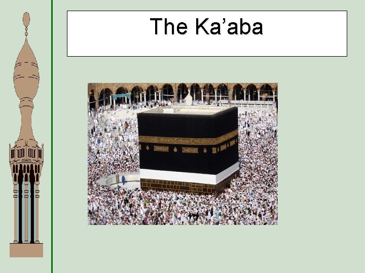 The Ka’aba 