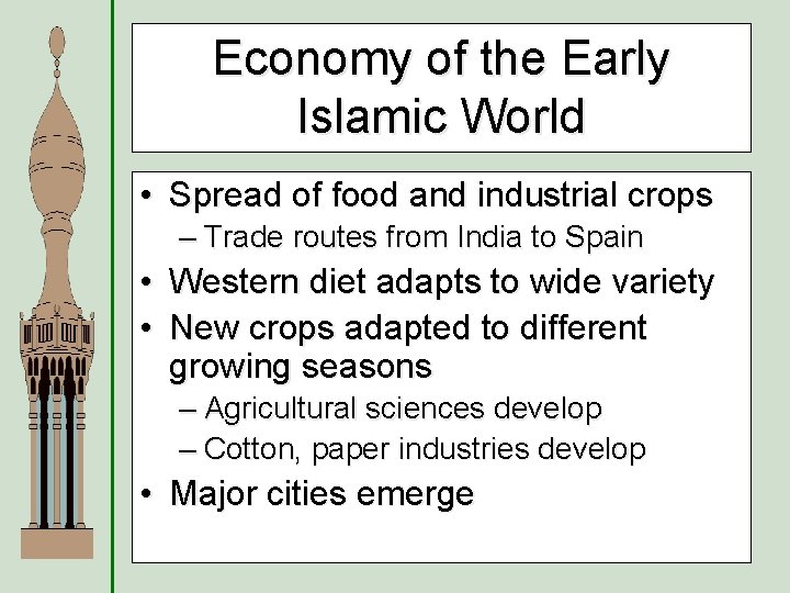 Economy of the Early Islamic World • Spread of food and industrial crops –
