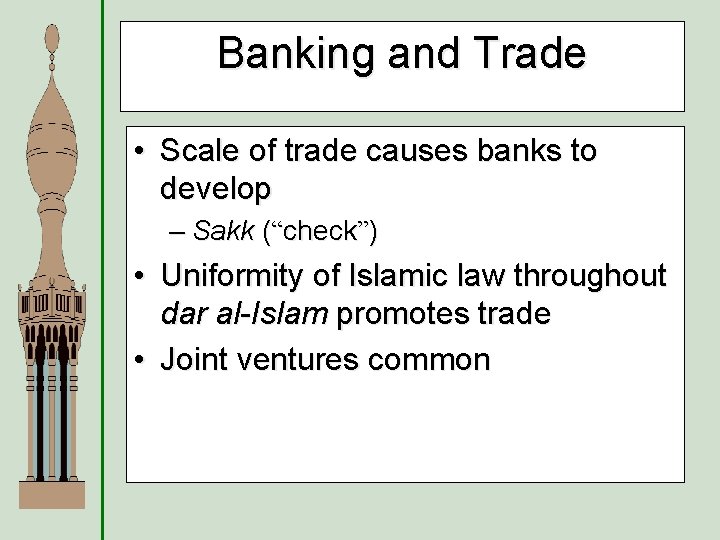 Banking and Trade • Scale of trade causes banks to develop – Sakk (“check”)