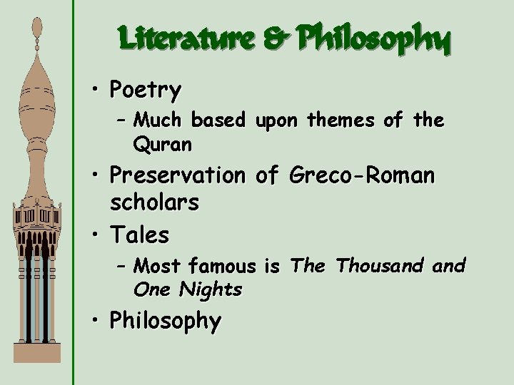 Literature & Philosophy • Poetry – Much based upon themes of the Quran •
