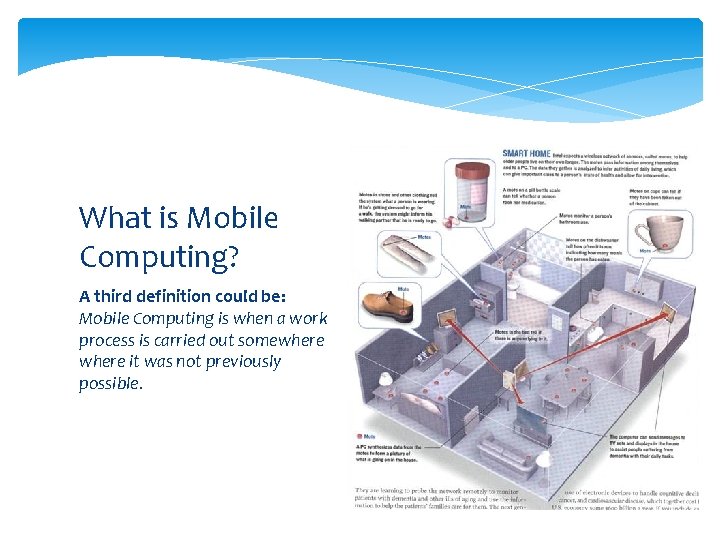 What is Mobile Computing? A third definition could be: Mobile Computing is when a